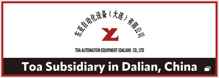 Toa Subsidiary in Dalian, China